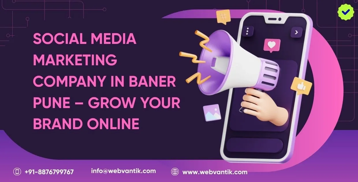 Social Media Marketing Company in Baner, Pune – Grow Your Brand Online — Webvantik